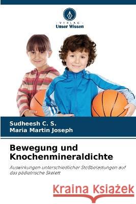 Bewegung und Knochenmineraldichte Sudheesh C S Maria Martin Joseph  9786205764848 Verlag Unser Wissen - książka