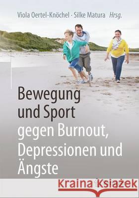 Bewegung Und Sport Gegen Burnout, Depressionen Und Ängste Oertel, Viola 9783662539378 Springer - książka