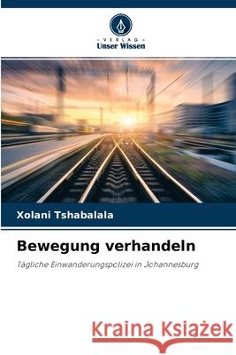 Bewegung verhandeln Xolani Tshabalala 9786203048230 Verlag Unser Wissen - książka