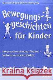 Bewegungsgeschichten für Kinder : Körperwahrnehmung fördern - Selbstbewusstsein stärken (1. bis 4. Klasse) Chissick, Michael Proßowsky, Petra  9783403040361 Auer GmbH - książka