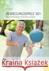 Bewegungsspiele 50+ : Mehr als 100 Spielideen für die Praxis mit Älteren Schöttler, Bärbel 9783898998345 Meyer & Meyer Sport - książka