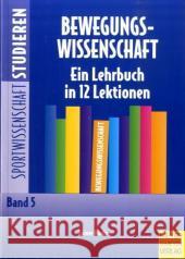 Bewegungswissenschaft : Ein Lehrbuch in 12 Lektionen Wollny, Rainer   9783898991834 Meyer & Meyer Sport - książka