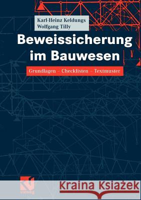 Beweissicherung Im Bauwesen: Grundlagen -- Checklisten -- Textmuster Tilly, Wolfgang 9783322802552 Vieweg+teubner Verlag - książka