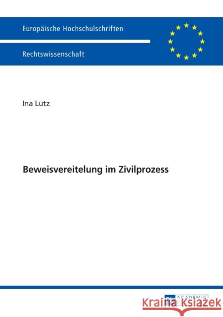 Beweisvereitelung Im Zivilprozess Lutz, Ina 9783631714973 Peter Lang Gmbh, Internationaler Verlag Der W - książka