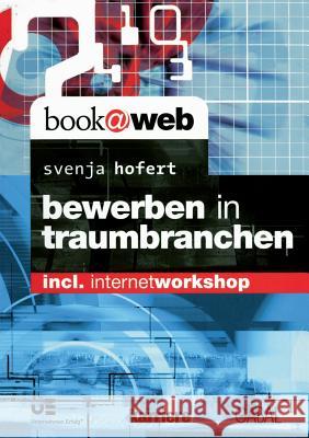 Bewerben in Traumbranchen: incl. Internetworkshop Hofert, Svenja 9783839155868 Books on Demand - książka