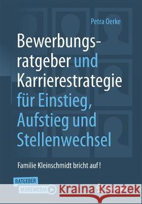 Bewerbungsratgeber Und Karrierestrategie Für Einstieg, Aufstieg Und Stellenwechsel: Familie Kleinschmidt Bricht Auf! Oerke, Petra 9783658353032 Springer - książka