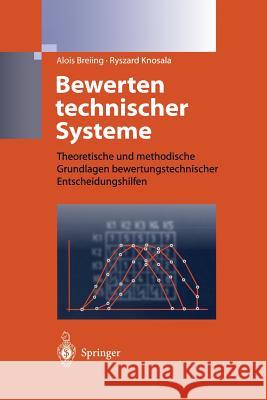 Bewerten Technischer Systeme: Theoretische Und Methodische Grundlagen Bewertungstechnischer Entscheidungshilfen Breiing, Alois 9783642639081 Springer - książka