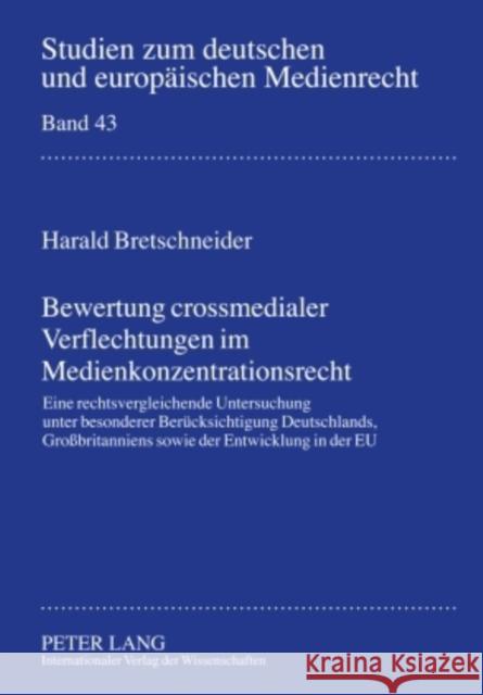 Bewertung Crossmedialer Verflechtungen Im Medienkonzentrationsrecht: Eine Rechtsvergleichende Untersuchung Unter Besonderer Beruecksichtigung Deutschl Dörr, Dieter 9783631588109 Lang, Peter, Gmbh, Internationaler Verlag Der - książka