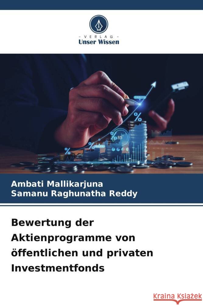 Bewertung der Aktienprogramme von ?ffentlichen und privaten Investmentfonds Ambati Mallikarjuna Samanu Raghunath 9786207993529 Verlag Unser Wissen - książka