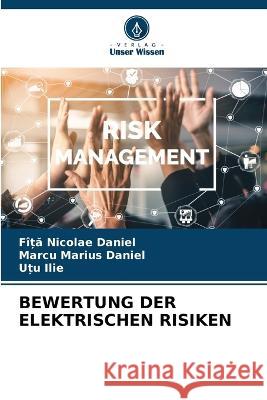 Bewertung Der Elektrischen Risiken Fiță Nicolae Daniel Marcu Marius Daniel Uțu Ilie 9786205910603 Verlag Unser Wissen - książka