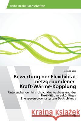 Bewertung der Flexibilität netzgebundener Kraft-Wärme-Kopplung Coss, Stefano 9783639475944 AV Akademikerverlag - książka