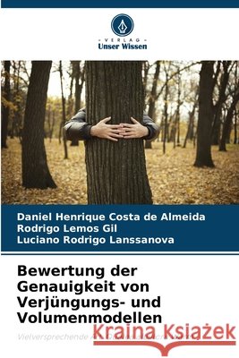 Bewertung der Genauigkeit von Verjüngungs- und Volumenmodellen Henrique Costa de Almeida, Daniel, Lemos Gil, Rodrigo, Lanssanova, Luciano Rodrigo 9786208711559 Verlag Unser Wissen - książka