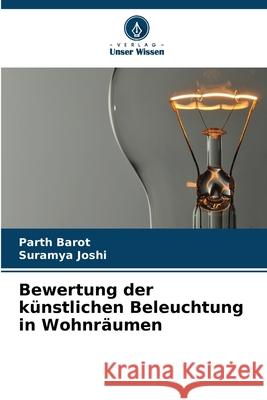 Bewertung der künstlichen Beleuchtung in Wohnräumen Barot, Parth, Joshi, Suramya 9786209075452 Verlag Unser Wissen - książka