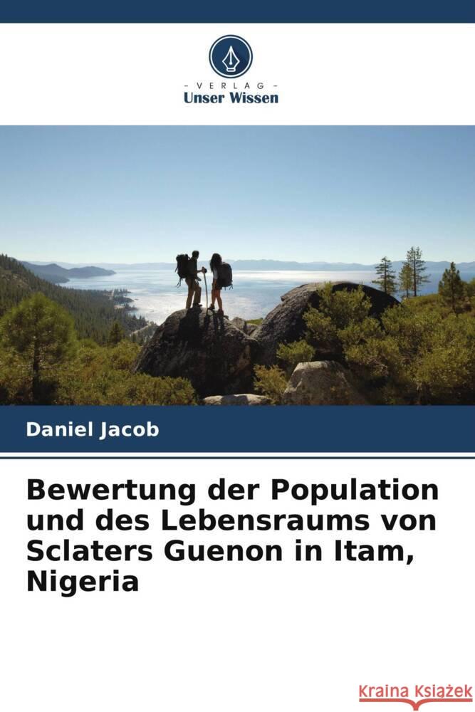 Bewertung der Population und des Lebensraums von Sclaters Guenon in Itam, Nigeria Jacob, Daniel 9786202779999 Verlag Unser Wissen - książka