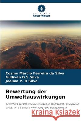 Bewertung der Umweltauswirkungen Silva, Cosmo Márcio Ferreira da, Silva, Gildivan D.S, Silva, Joelma P. D 9786208809874 Verlag Unser Wissen - książka