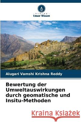 Bewertung der Umweltauswirkungen durch geomatische und Insitu-Methoden Alugari Vamshi Krishna Reddy 9786205349793 Verlag Unser Wissen - książka