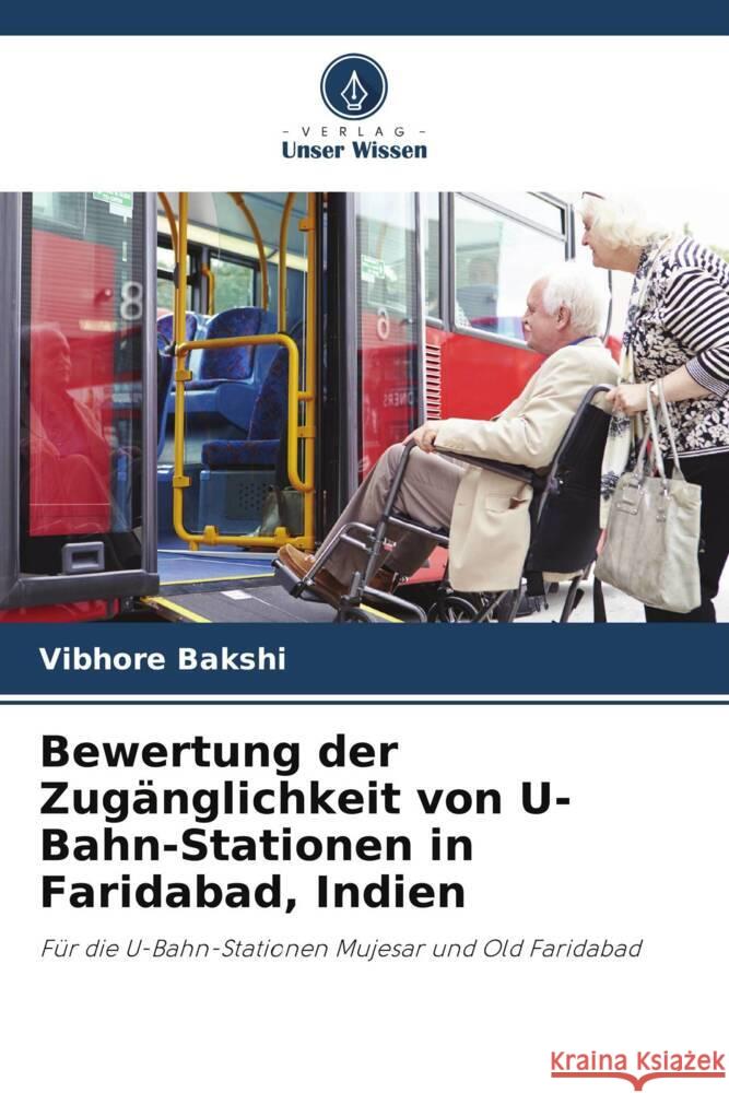 Bewertung der Zugänglichkeit von U-Bahn-Stationen in Faridabad, Indien Bakshi, Vibhore 9786207108398 Verlag Unser Wissen - książka