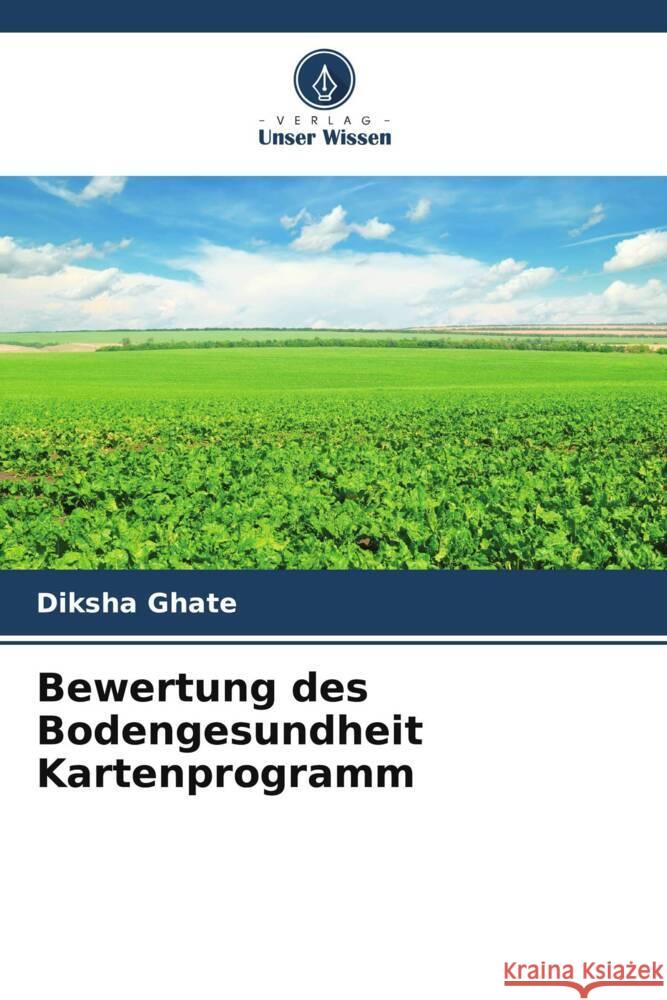 Bewertung des Bodengesundheit Kartenprogramm Ghate, Diksha 9786204920573 Verlag Unser Wissen - książka