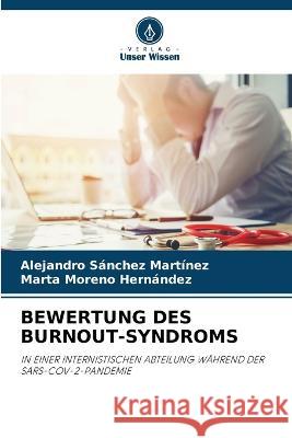 Bewertung Des Burnout-Syndroms Alejandro Sanchez Martinez Marta Moreno Hernandez  9786206188858 Verlag Unser Wissen - książka