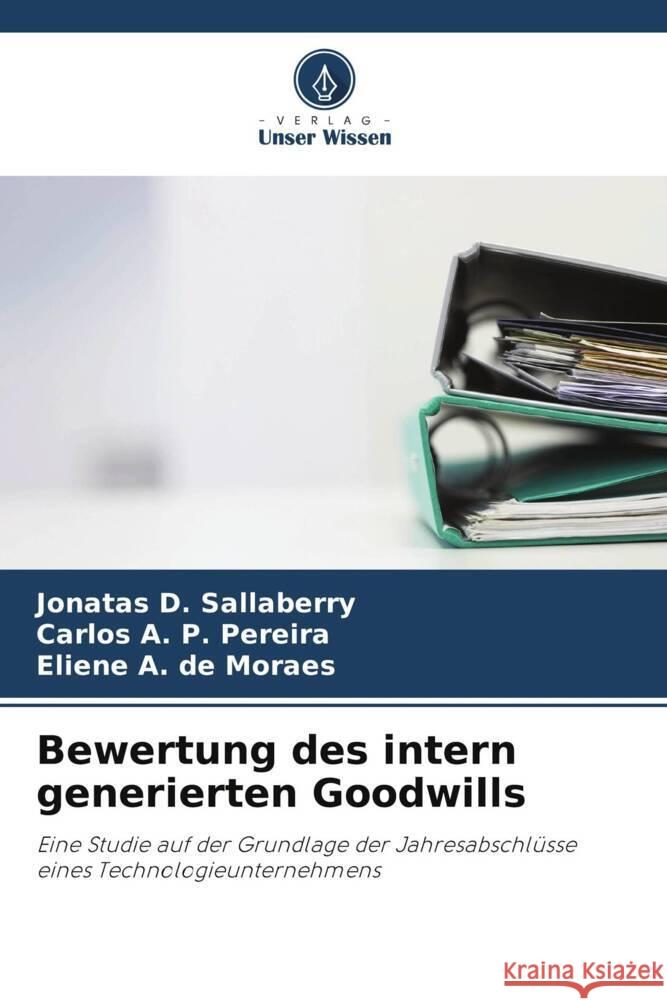 Bewertung des intern generierten Goodwills Sallaberry, Jonatas D., Pereira, Carlos A. P., Moraes, Eliene A.  de 9786208287061 Verlag Unser Wissen - książka