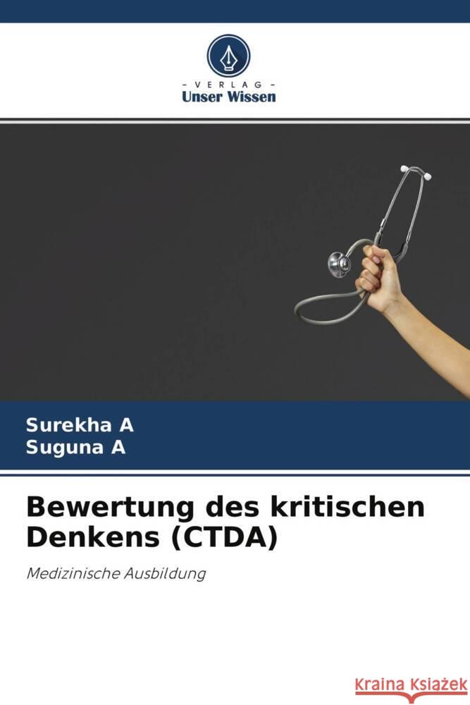 Bewertung des kritischen Denkens (CTDA) A, Surekha, A, Suguna 9786204500317 Verlag Unser Wissen - książka