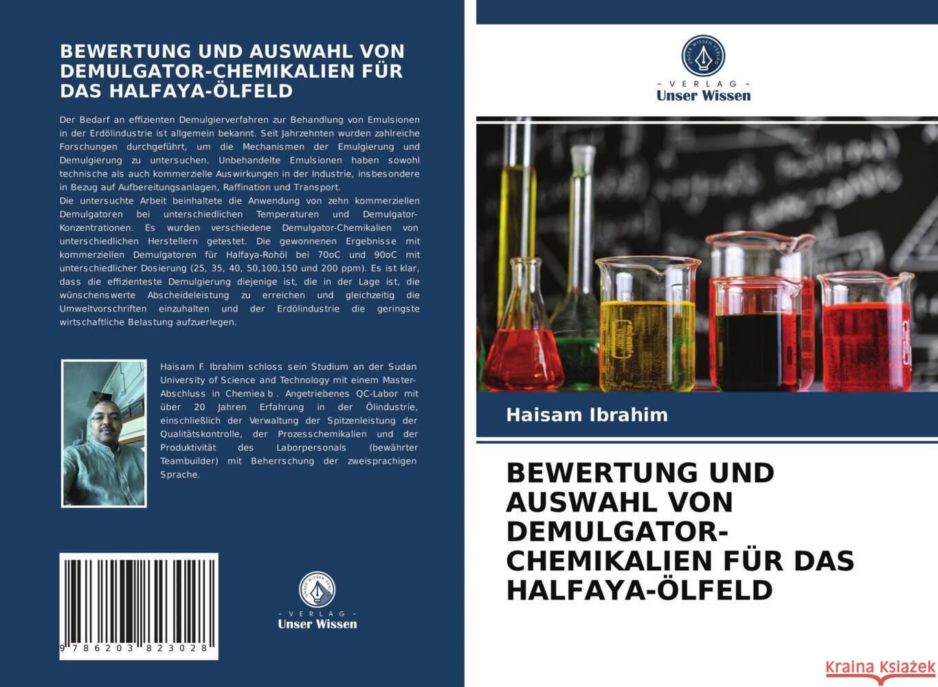 BEWERTUNG UND AUSWAHL VON DEMULGATOR-CHEMIKALIEN FÜR DAS HALFAYA-ÖLFELD Ibrahim, Haisam 9786203823028 Verlag Unser Wissen - książka