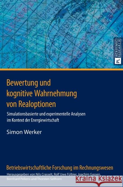 Bewertung und kognitive Wahrnehmung von Realoptionen; Simulationsbasierte und experimentelle Analysen im Kontext der Energiewirtschaft Crasselt, Nils 9783631668894 Peter Lang Gmbh, Internationaler Verlag Der W - książka