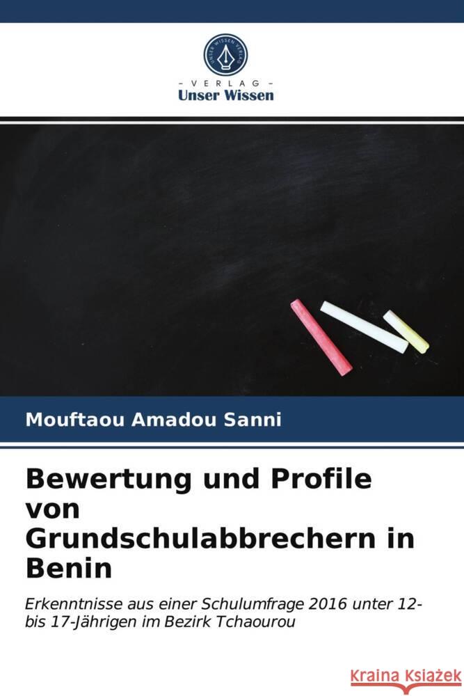 Bewertung und Profile von Grundschulabbrechern in Benin Sanni, Mouftaou Amadou 9786203984200 Verlag Unser Wissen - książka