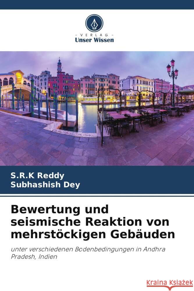 Bewertung und seismische Reaktion von mehrst?ckigen Geb?uden S. R. K. Reddy Subhashish Dey 9786208158880 Verlag Unser Wissen - książka