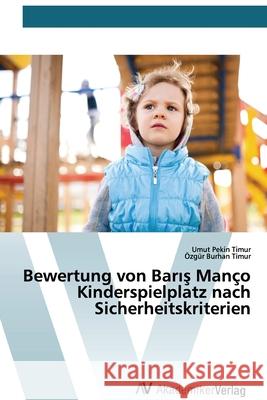 Bewertung von Barış Manço Kinderspielplatz nach Sicherheitskriterien Pekin Timur, Umut 9786200670090 AV Akademikerverlag - książka