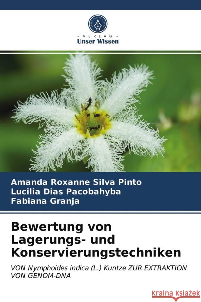 Bewertung von Lagerungs- und Konservierungstechniken Pinto, Amanda Roxanne Silva, Pacobahyba, Lucília Dias, Granja, Fabiana 9786203738117 Verlag Unser Wissen - książka