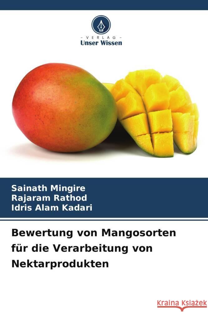 Bewertung von Mangosorten f?r die Verarbeitung von Nektarprodukten Sainath Mingire Rajaram Rathod Idris Alam Kadari 9786207228270 Verlag Unser Wissen - książka