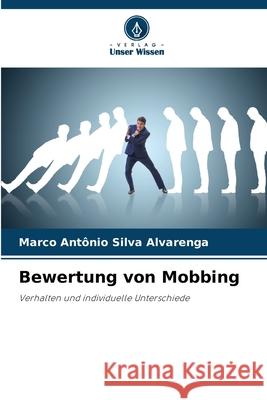 Bewertung von Mobbing Silva Alvarenga, Marco Antônio 9786209218736 Verlag Unser Wissen - książka