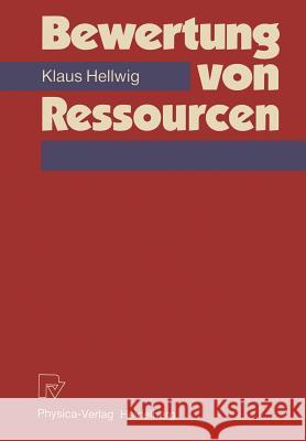 Bewertung Von Ressourcen Hellwig, Klaus 9783790803754 Physica-Verlag - książka