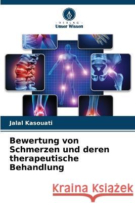 Bewertung von Schmerzen und deren therapeutische Behandlung Jalal Kasouati 9786204432847 Verlag Unser Wissen - książka