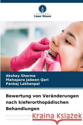 Bewertung von Veränderungen nach kieferorthopädischen Behandlungen Sharma, Akshay, QARI, MAHAPARA JABEEN, LAKHANPAL, PANKAJ 9786200749864 Verlag Unser Wissen - książka