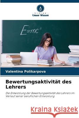 Bewertungsaktivität des Lehrers Polikarpova, Valentina 9786203011517 Verlag Unser Wissen - książka