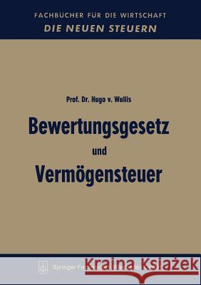 Bewertungsgesetz Und Vermögensteuer Von Wallis, Hugo 9783663127413 Gabler Verlag - książka