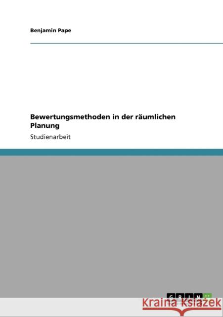Bewertungsmethoden in der räumlichen Planung Pape, Benjamin 9783638941082 Grin Verlag - książka