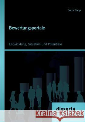 Bewertungsportale: Entwicklung, Situation und Potentiale Boris Rapp   9783954254347 Disserta Verlag - książka