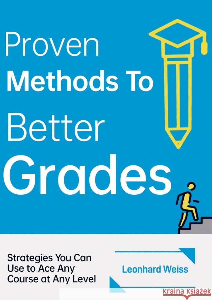 Bewährte Methoden für bessere Noten Weiss, Leonhard 9789403863344 Bookmundo - książka