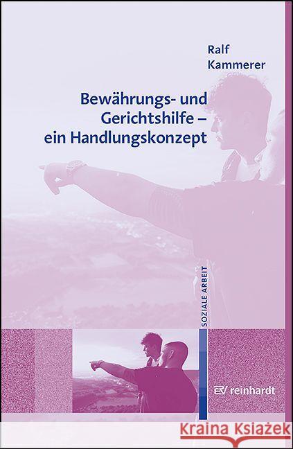 Bewährungs- und Gerichtshilfe - ein Handlungskonzept Kammerer, Ralf 9783497031917 Reinhardt, München - książka
