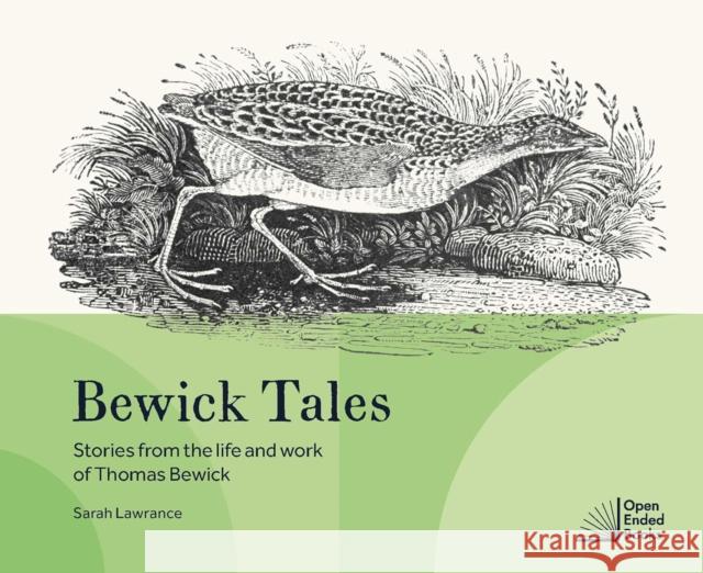 Bewick Tales: Stories from the life and work of Thomas Bewick Sarah Lawrance 9781738522903 Open Ended Books - książka