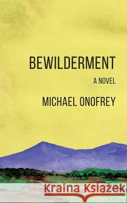 Bewilderment Michael Onofrey 9780997574203 Tailwinds Press Enterprises LLC - książka