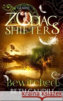 Bewitched: A Zodiac Shifters Paranormal Romance: Gemini Zodiac Shifters Beth Caudill 9781945096037 Moonlight Mountain Books - książka