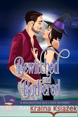 Bewitched and Bothered Amanda M Lee   9798389904347 Independently Published - książka