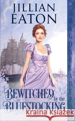 Bewitched by the Bluestocking Jillian Eaton 9781953455574 Dragonblade Publishing, Inc. - książka