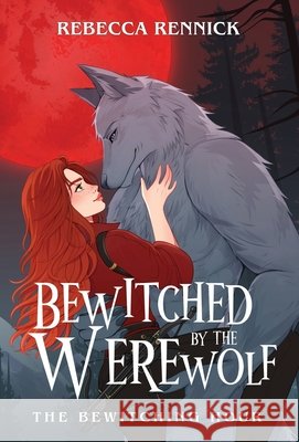Bewitched by the Werewolf Rennick, Rebecca 9798218657109 Rebecca Rennick - książka
