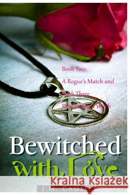 Bewitched with Love, Book 2 and Book 3 J. M. Cagle 9781981204250 Createspace Independent Publishing Platform - książka