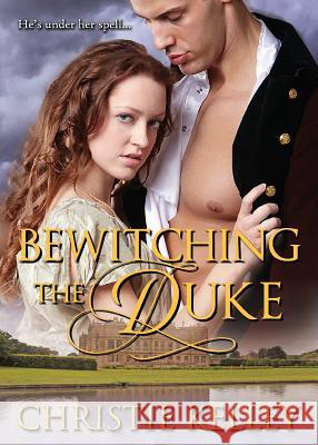 Bewitching the Duke Christie Kelley 9781601831729 Kensington Publishing - książka